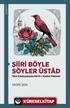 Şiiri Böyle Söyler Üstad Türk Edebiyatında Na'ilî-i Kadîm Mektebi