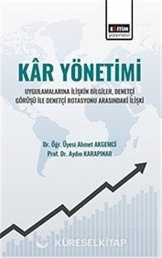 Kar Yönetimi Uygulamalarına İlişkin Bilgiler, Denetçi Görüşü İle Denetçi Rotasyonu Arasındaki İlişki