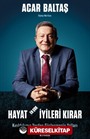 Hayat En Çok İyileri Kırar