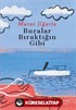 Buralar Bıraktığın Gibi