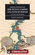 Abbasi Dönemi'nde Bir Dünya Tarihi Anlatısı Kurmak