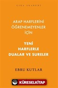 Arap Harflerini Öğrenemeyenler İçin Yeni Harflerle Dualar ve Sureler