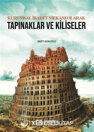 Kurumsal İbadet Mekanı Olarak Tapınaklar ve Kiliseler