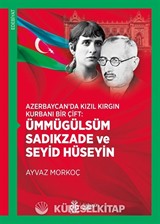 Azerbaycan'da Kızıl Kırgın Kurbanı Bir Çift: Ümmügülsüm Sadıkzade ve Seyid Hüseyin