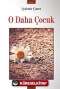 O Daha Çocuk