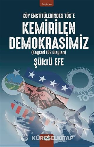 Köy Enstitülerinden Tös'e Kemirilen Demokrasimiz