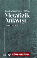 İbnü'l-Mutahhar El-Hillî'nin Metafizik Anlayışı