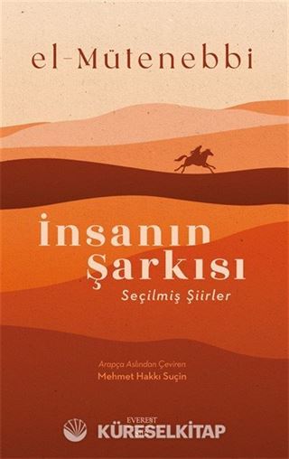 El-Mütenebbi İnsanın Şarkısı (Seçilmiş Şiirler)