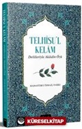 Telhîsü'l Kelam Delilleriyle Akaidin Özü