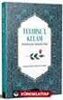 Telhîsü'l Kelam Delilleriyle Akaidin Özü