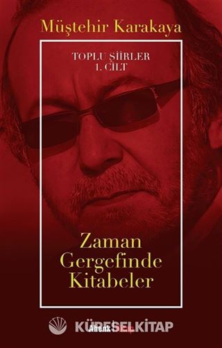 Zaman Gergefinde Kitabeler / Toplu Şiirler 1. Cilt