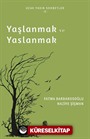 Yaşlanmak ve Yaslanmak