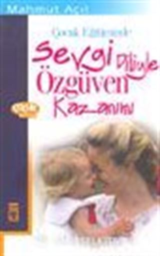 Çocuk Eğitiminde Sevgi Diliyle Özgüven Kazanımı