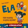 Kim Korkar Zorbalardan? / Ela 2