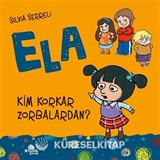 Kim Korkar Zorbalardan? / Ela 2