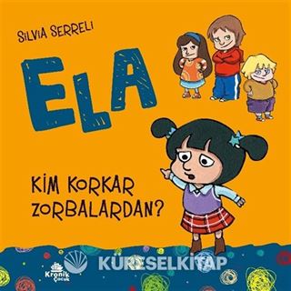 Kim Korkar Zorbalardan? / Ela 2