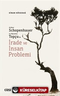 Arthur Schopenhauer ve Nurettin Topçu'da İrade ve İnsan Problemi