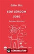 Seni Gördüm Sobe