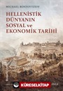 Hellenistik Dünyanın Sosyal ve Ekonomik Tarihi I. Cilt