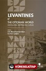 Levantines of the Ottoman World: Communities, Identities, and Cultures