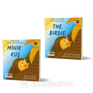 Minik Kuş -The Birdie (Çevirmeli Kitap Türkçe İngilizce-Renkli Resimli)