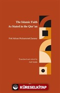 The Islamic Faith As Stated in the Qur'an