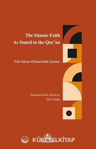 The Islamic Faith As Stated in the Qur'an