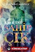 Enerjine Sahip Çık