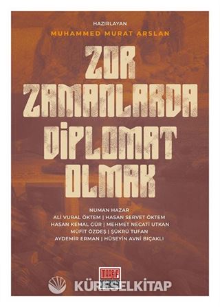 Zor Zamanlarda Diplomat Olmak
