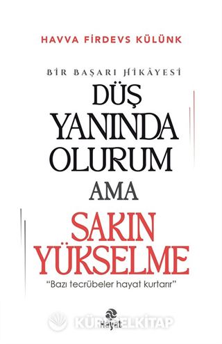 Düş Yanında Olurum Ama Sakın Yükselme
