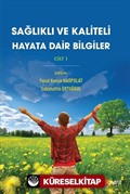 Sağlıklı ve Kaliteli Hayata Dair Bilgiler Cilt 1