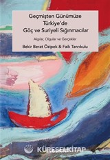 Geçmişten Günümüze Türkiye'de Göç ve Suriyeli Sığınmacılar