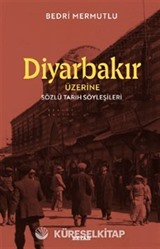 Diyarbakır Üzerine Sözlü Tarih Söyleşileri