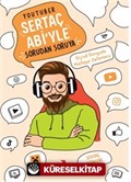 YouTuber Sertaç Abi'yle Sorudan Soruya