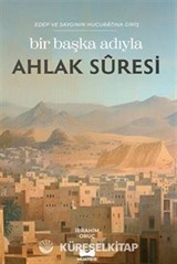 Bir Başka Adıyla Ahlak Suresi / Edep ve Saygının Hucuratına Giriş