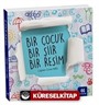 Bir Çocuk Bir Şiir Bir Resim (Şiirli Çizim Kitabı 6+Yaş)