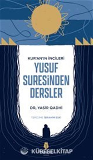 Kur'an'ın İncileri Yusuf Suresinden Dersler