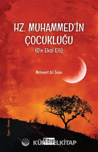 Hz. Muhammed'in (s.a.v.) Çocukluğu (O'n Eksi Elli)