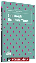 Gülmedi Bahtım Yine