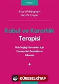 Kabul ve Kararlılık Terapisi: Ruh Sağlığı Uzmanları İçin Ebeveynleri Destekleme Kılavuzu