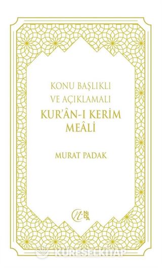 Konu Başlıklı ve Açıklamalı Kur'an-ı Kerim Meali (Beyaz)