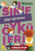 Sınıf Öyküleri 3 / Çılgın Öğretmen