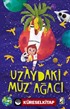 Uzaydaki Muz Ağacı