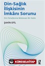 Din-Sağlık İlişkisinin İmkanı Sorunu