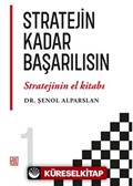 Stratejin Kadar Başarılısın 'Stratejinin El Kitabı' 1