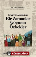 Seyirci Gözünden Bir Zamanlar Göçmen Özbekler