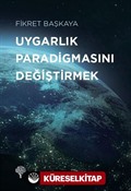 Uygarlık Paradigmasını Değiştirmek