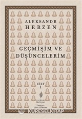 Geçmişim ve Düşüncelerim (Cilt 1)