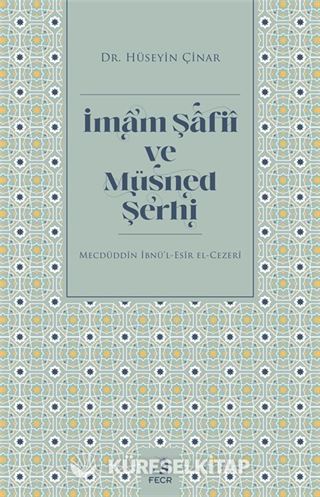 İmam Şafiî ve Müsned Şerhi