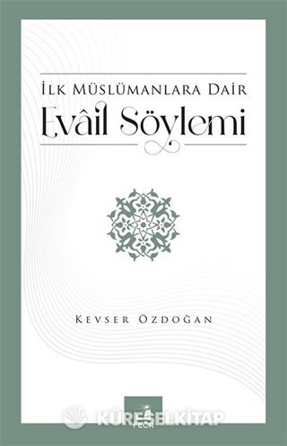 İlk Müslümanlara Dair Evail Söylemi
